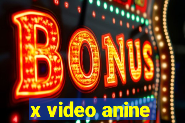 x video anine